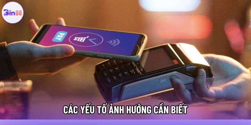 Các yếu tố ảnh hưởng cần biết Các yếu tố ảnh hưởng cần biết