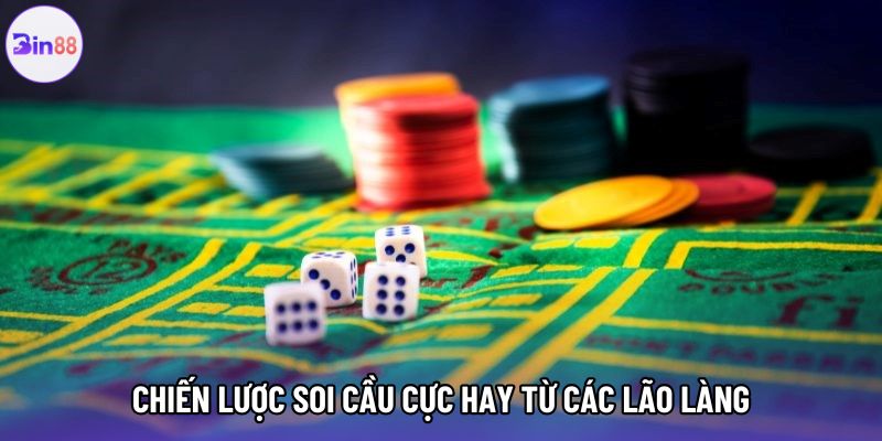 Chiến lược soi cầu cực hay từ các lão làng Chiến lược soi cầu cực hay từ các lão làng