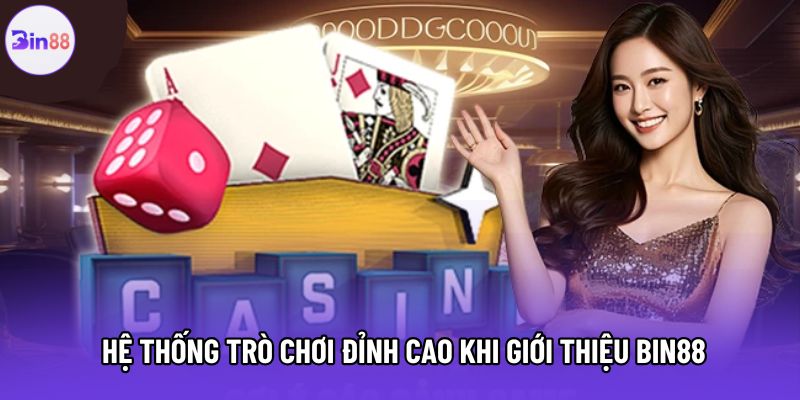 Hệ thống trò chơi đỉnh cao khi giới thiệu Bin88 Hệ thống trò chơi đỉnh cao khi giới thiệu Bin88