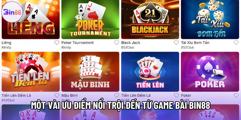 Một vài ưu điểm nổi trội đến từ game bài Bin88